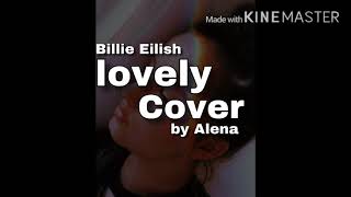 Download lagu lovely Cover by Alena mp3 Download lagu lovely Cover by Alena mp3