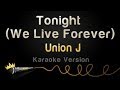 Union J - Tonight (We Live Forever) (Karaoke ...