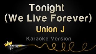 Union J - Tonight (We Live Forever) (Karaoke Version)