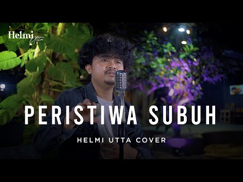 Peristiwa Subuh - Raihan | Helmi Utta Cover
