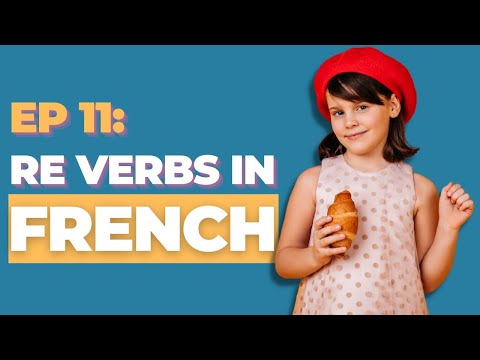 Learn French  - Conjugation of RE verbs in French | RE Verbs in French | Language Fluent