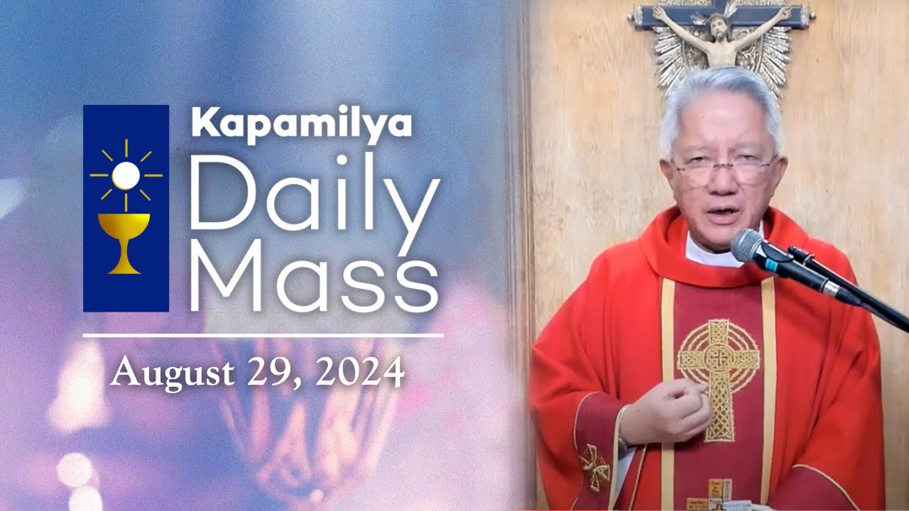 August 29, 2024 | Memorial of the Martyrdom of John the Baptist | 𝐊𝐚𝐩𝐚𝐦𝐢𝐥𝐲𝐚 𝐃𝐚𝐢𝐥𝐲 𝐌𝐚𝐬𝐬