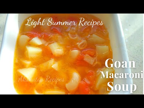 Goan Macaroni Soup Recipe |Light & Refreshing ,perfect for the summer