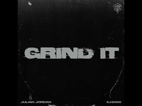 Julian Jordan & EJ3000 - Grind It (Extended Mix)