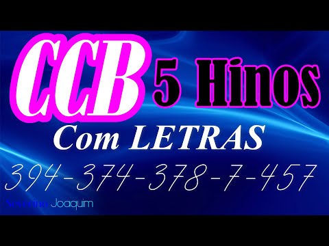 HINOS CCB COM LETRAS - 5 HINOS SELECIONADOS 394-374-378-7-457 - LOUVE E CANTE