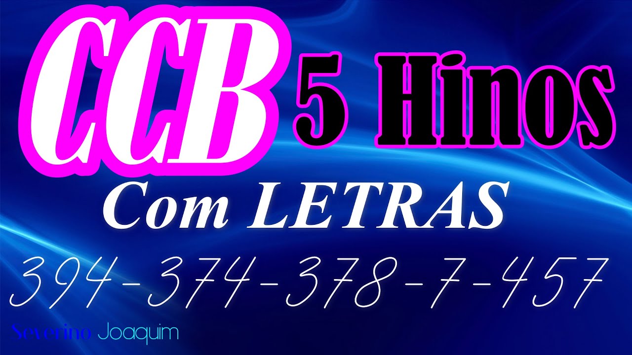 HINOS CCB COM LETRAS - 5 HINOS SELECIONADOS 394-374-378-7-457 - LOUVE E CANTE