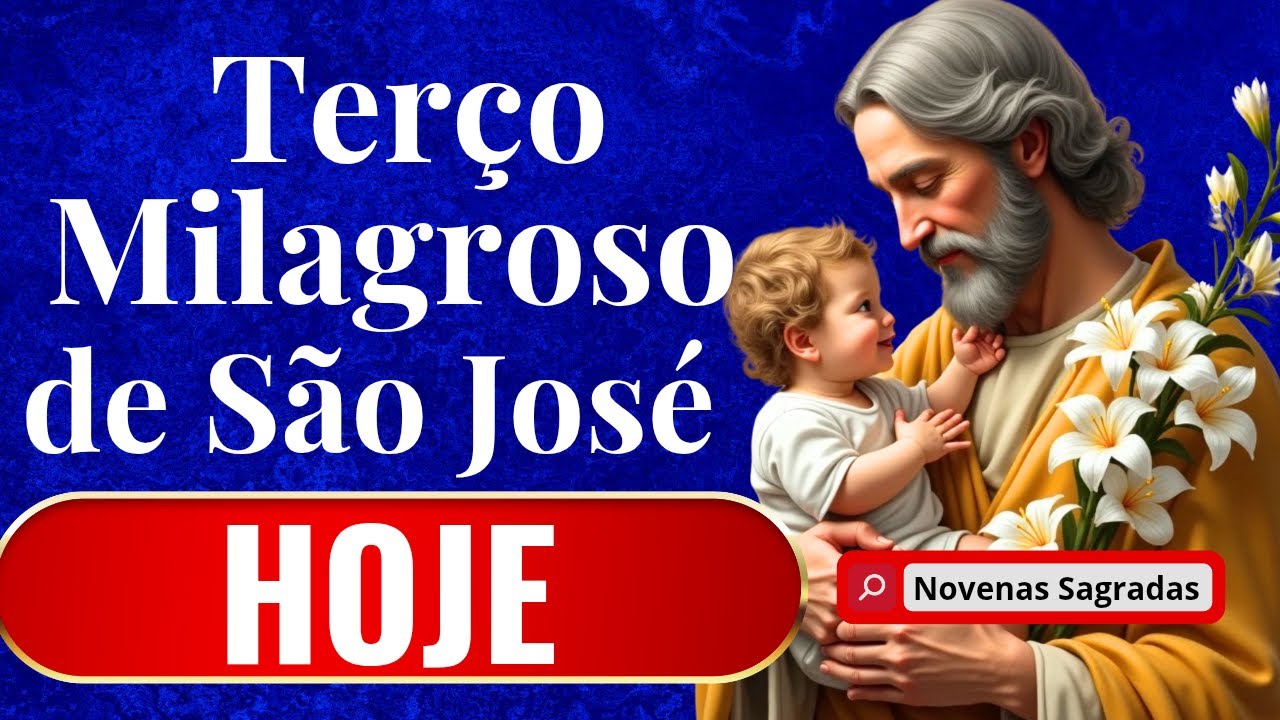 TERÇO MILAGROSO DE SÃO JOSÉ HOJE