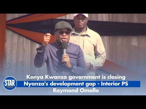 Kenya Kwanza government is closing Nyanza's development gap - Interior PS Raymond Omollo