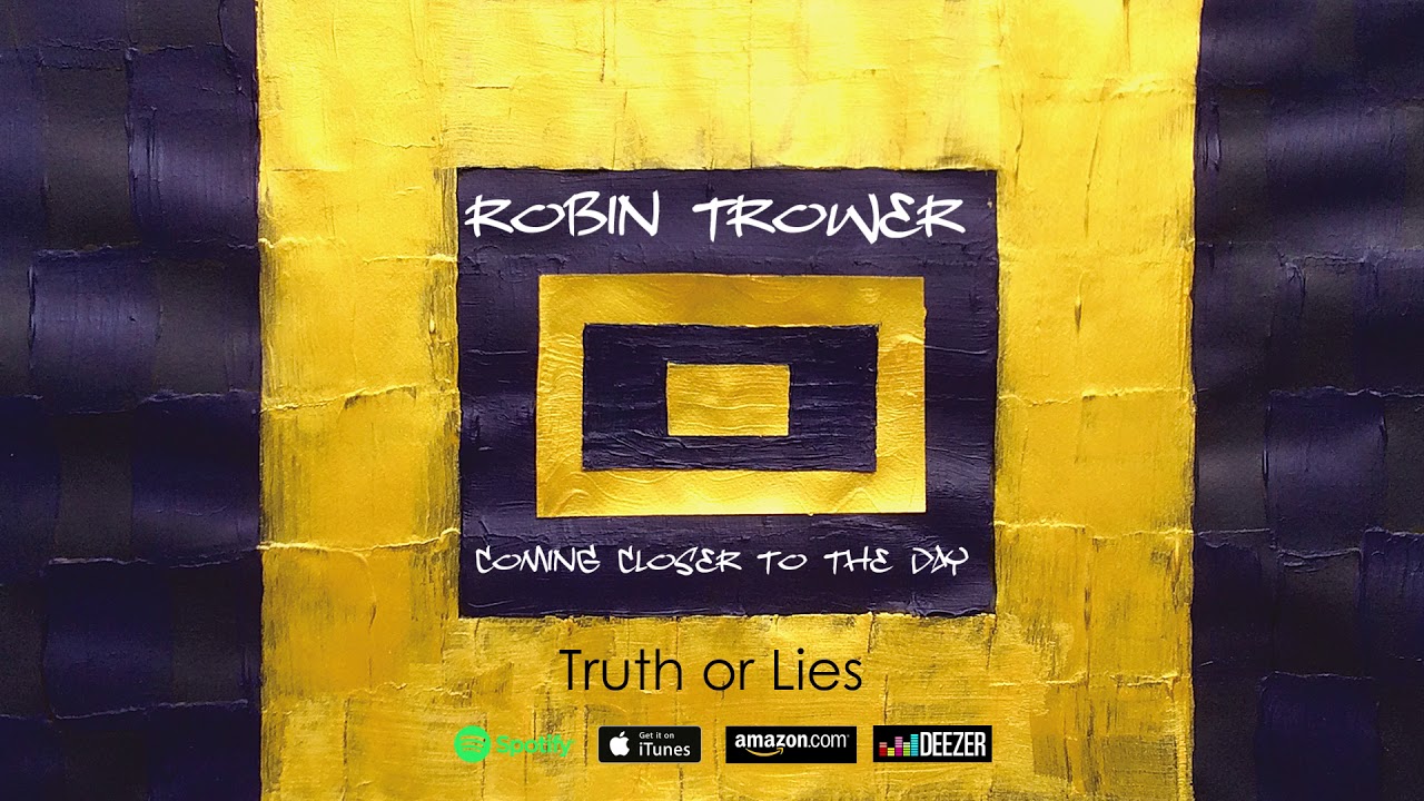 Robin Trower - Truth or Lies (Coming Closer To The Day) 2019 - YouTube
