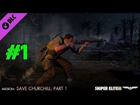 Sniper Elite 3 Save Churchill Part 1: In Shadows DLC Walkthrough Ep.1 [PC HD]