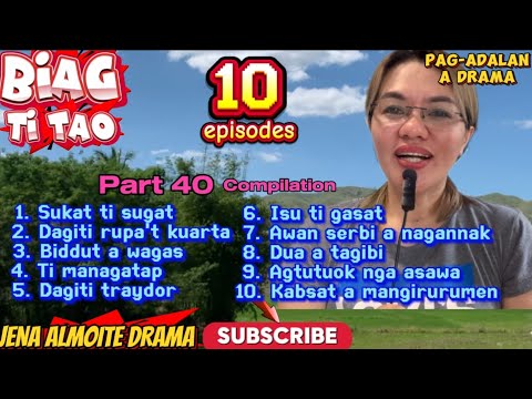 PART 40 compilation 10 episodes of BIAG TI TAO Pag-adalan a drama ilocano/ JENA ALMOITE DRAMA