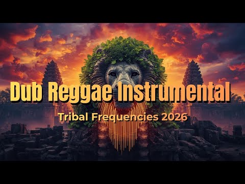 Dub Reggae Instrumental – Ancient Tribal Frequencies 2026