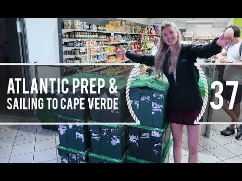 Sailing Around The World - Atlantic Prep & Sailing to Cape Verde - Living With The Tide - Ep37