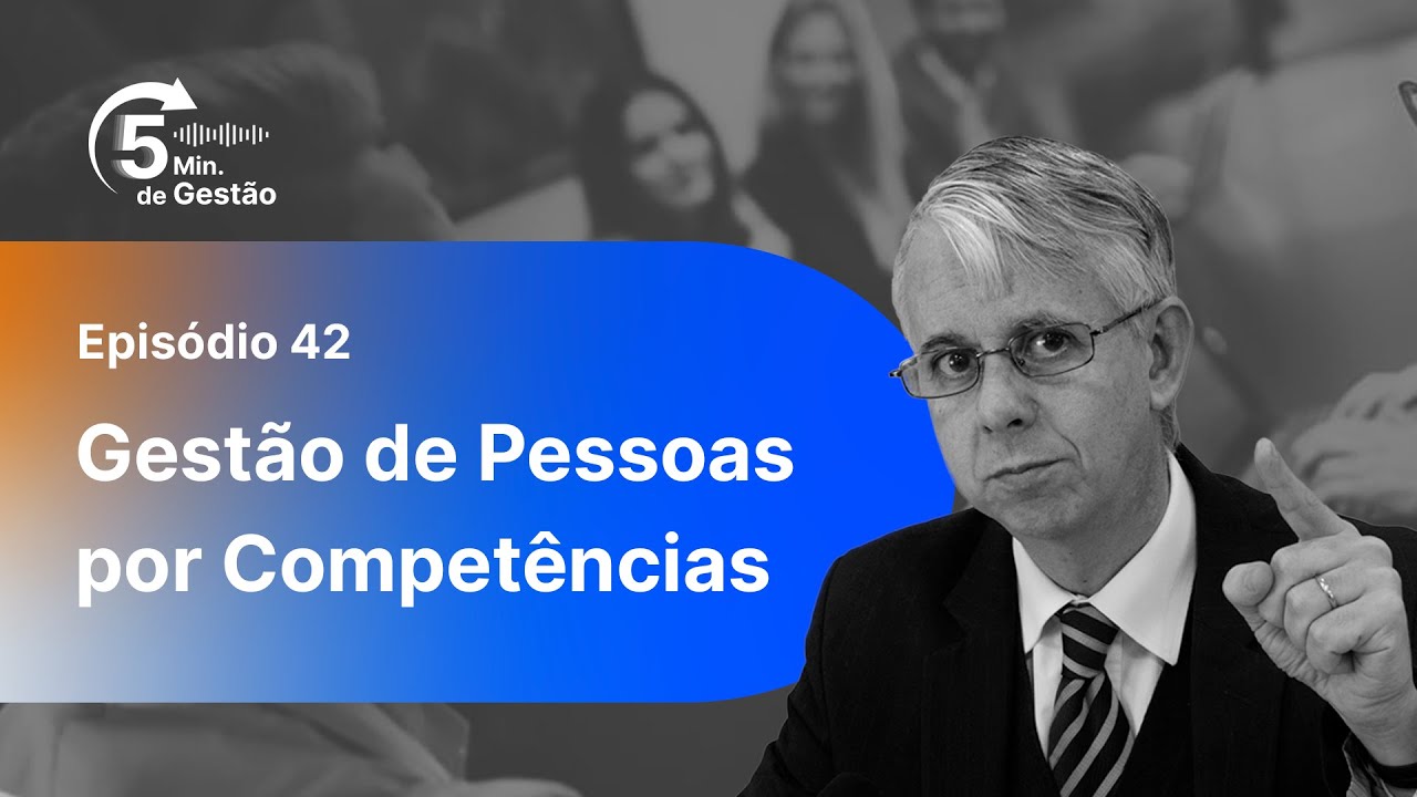 #42 Gestão de Pessoas por Competências - Podcast 5min. de Gestão