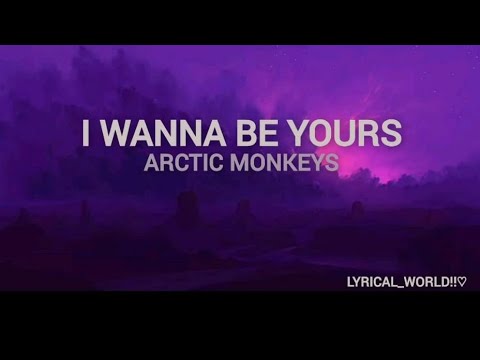 I WANNA BE YOURS| ARCTIC MONKEYS| ENGLISH SONG LYRICS|| @_Lyrics55197 ||