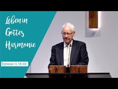 Gottesdienst - Leben in Gottes Harmonie - Epheser 5,18-33