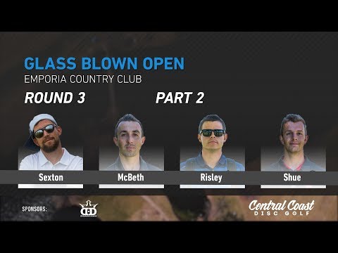 2018 GBO Round 3 Part 2 (Sexton, McBeth, Risley, Shue)