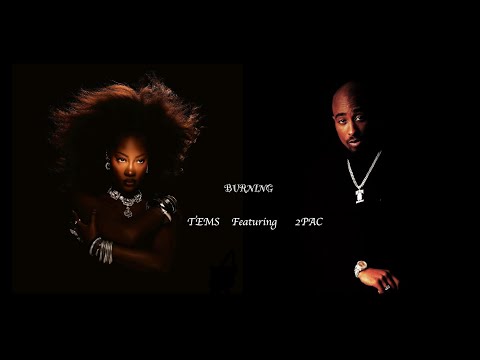 Burning Tems featuring 2pac