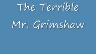 The Terrible Mr. Grimshaw