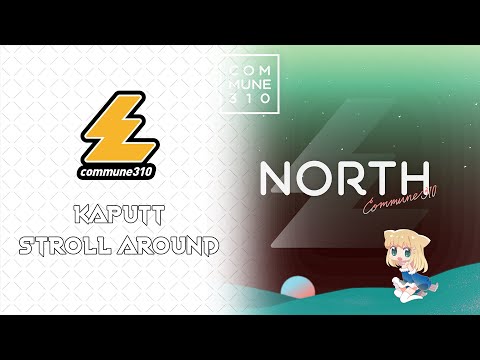 [commune310 north] kaputt - stroll around