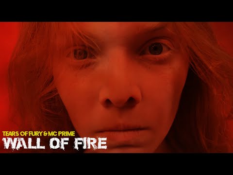Tears Of Fury & Mc Prime -  Wall of Fire (Official Videoclip)