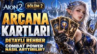 Detaylı Arcana Rehberi | AION 2 CP Nasıl Artırılır? BÖLÜM 2