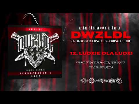 DWZLDL - LUDZIE DLA LUDZI ft. WOJTYŁA KZK, RDK STP // PROD.GRUCHA