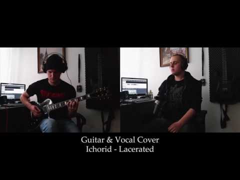 Ichorid - Lacerated [Vocal & Guitar Cover by the Pestiboys]