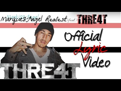 MarquesAngel ft. THRE4T - Realest (OfficialLyricVideo)(2015)