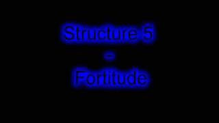 Structure 5 - Fortitude