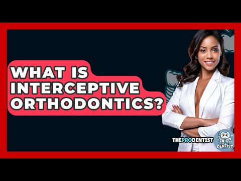What Is Interceptive Orthodontics? - The Pro Dentist
