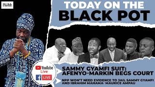 NPP Won’t Need Evidence To Jail SAMMY GYAMFI And IBRAHIM MAHAMA- MAURICE AMPAU.