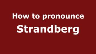 How to pronounce Strandberg