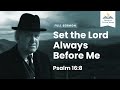 Set the Lord Always Before Me (Remastered)