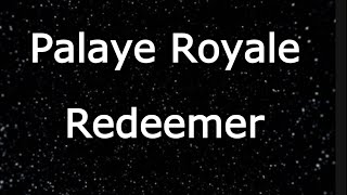 Download lagu Palaye Royale - Redeemer (lyrics) mp3