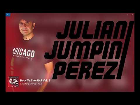 JULIAN JUMPIN PEREZ  - Back to the 90s Vol2  Chicago Classic House Music