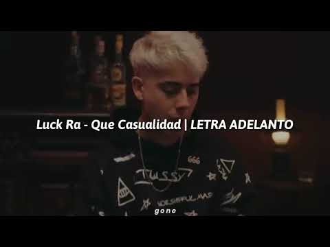 Luck ra -Que casualidad- (Letra Adelanto)
