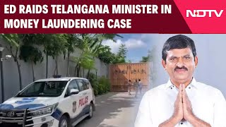 Telangana News | Enforcement Directorate Raids Telangana Minister In Money Laundering Case