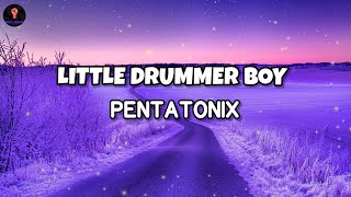 PENTATONIX - Little Drummer Boy (Lyrics)