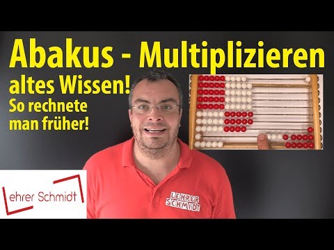 Abakus - Multiplizieren - ALTES WISSEN - so rechnete man früher! | Lehrerschmidt - einfach erklärt!