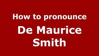 How to pronounce De Maurice Smith