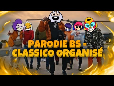 CLASSICO ORGANISÉ - Parodie Brawl Stars ⚡️(feat Youyou / Ahrityr / LaGlace / Cookie / Kwayz / MHSC)