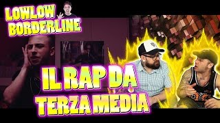 RAP REACTION | LOWLOW - BORDERLINE | ARCADEBOYZ | SPUNTI DI RIFLESSIONE