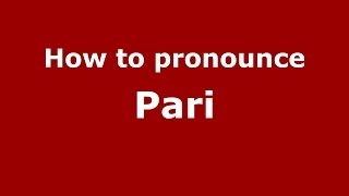 How to pronounce Pari