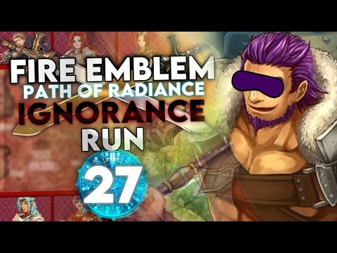 The World Class Berserker is here! Let's Play Path of Radiance Ignorance Run - Part 27