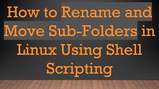 Download the video "How to Rename and Move Sub-Folders in Linux Using Shell Scripting"