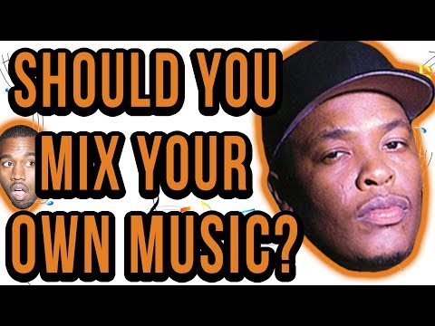 Should You Mix Your Own Songs At First? Is It Hard?