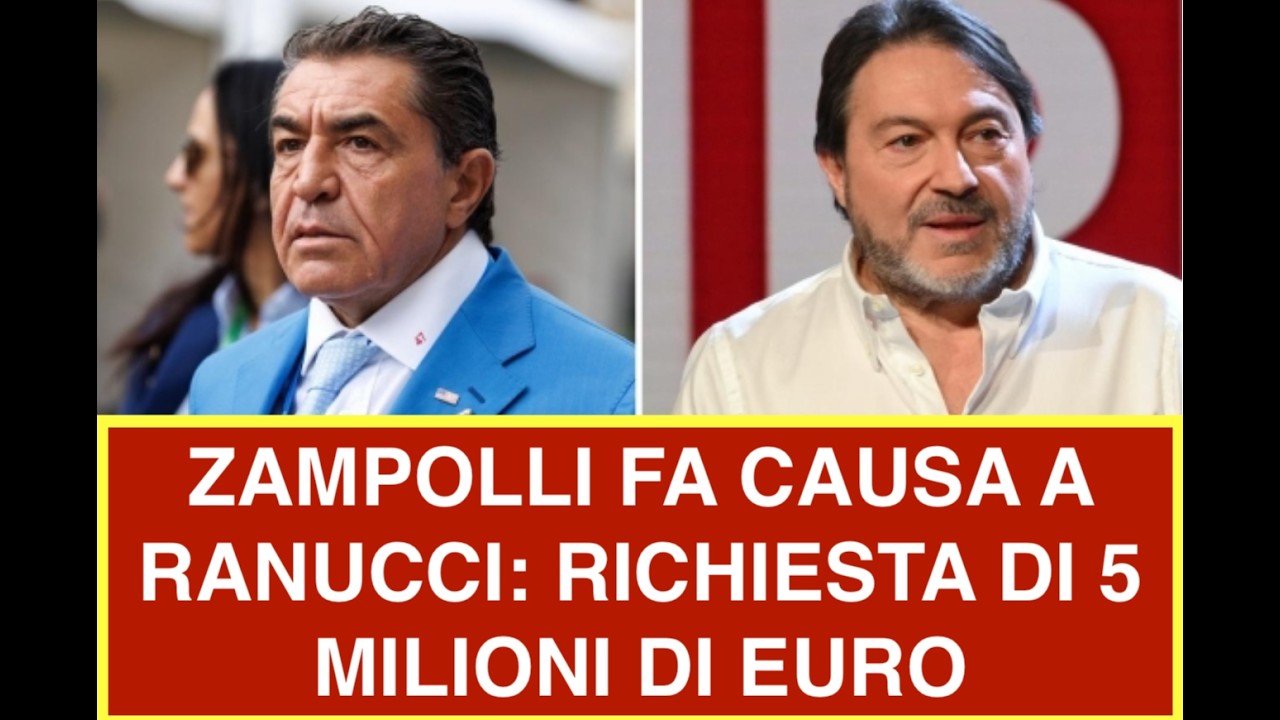 ZAMPOLLI FA CAUSA A RANUCCI: RICHIESTA DI 5 MILIONI DI EURO