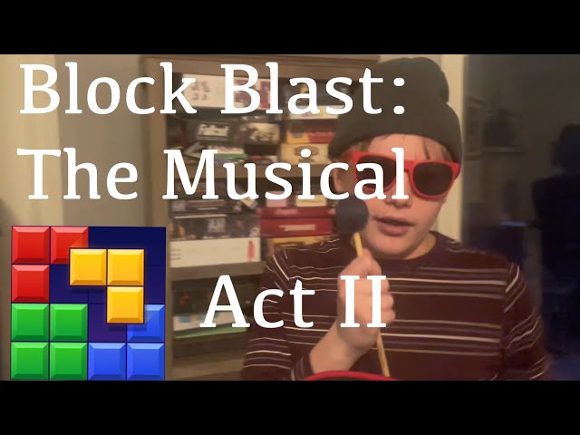 Block Blast: The Musical Act II (Full Length Film)