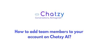 How to Add & Manage Team Members in Chatzy AI?